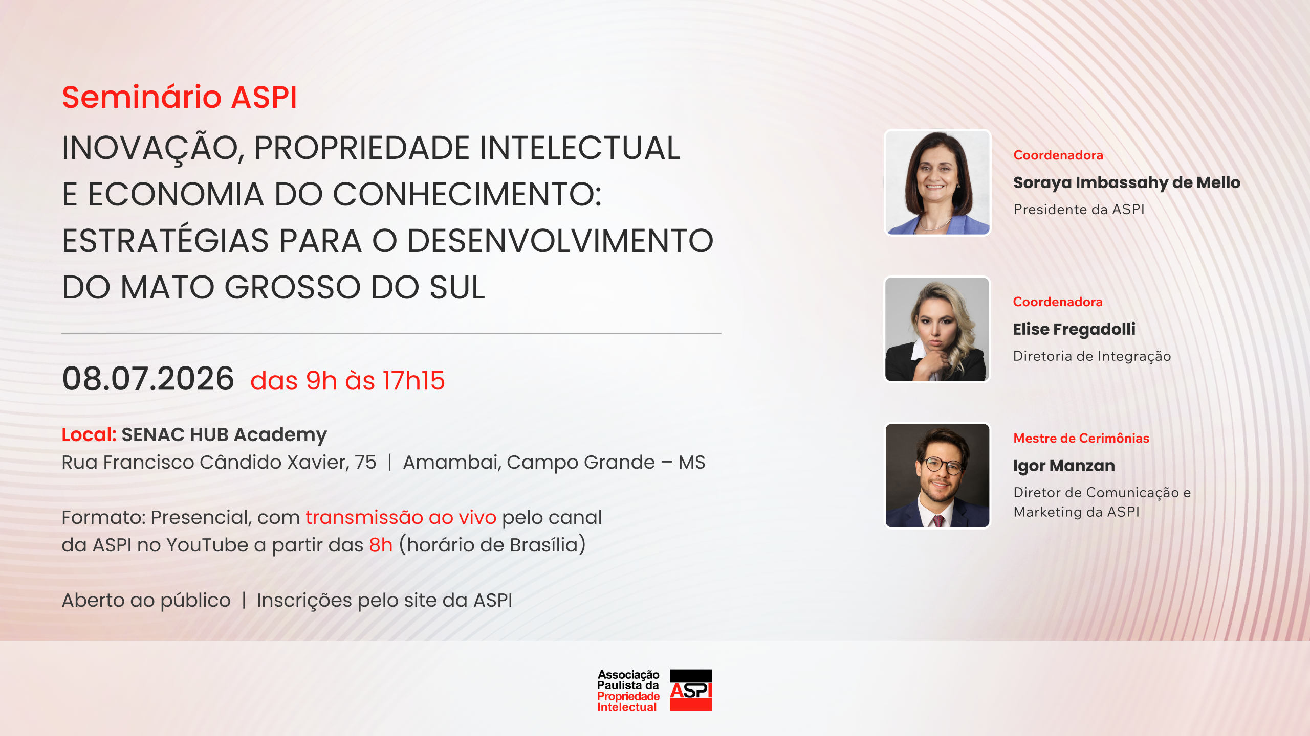 Seminário ASPI - “Inovação, PI e Economia do Conhecimento: Estratégias para o desenvolvimento do Mato Grosso do Sul”.png