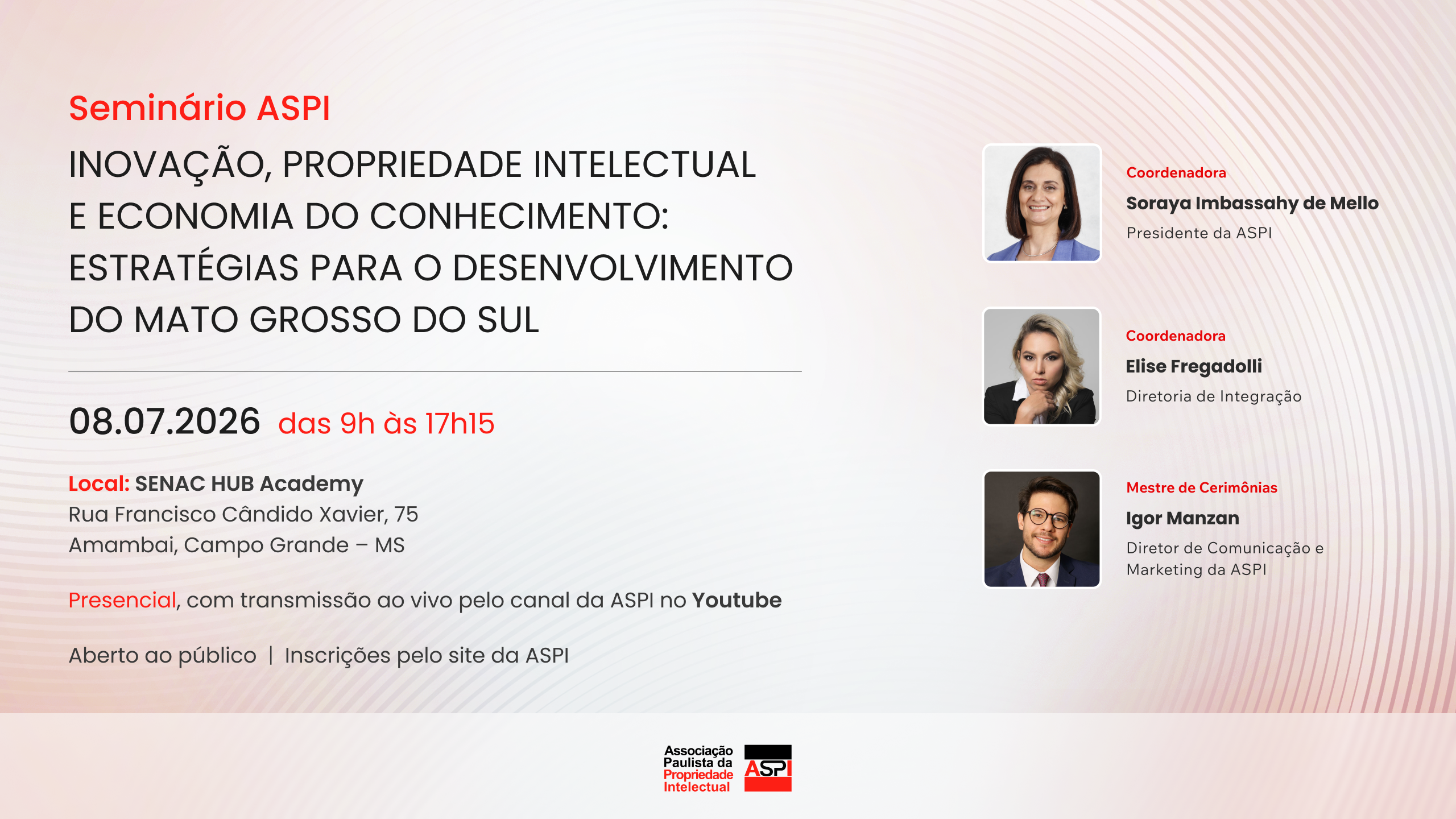 Seminário ASPI - “Inovação, PI e Economia do Conhecimento: Estratégias para o desenvolvimento do Mato Grosso do Sul”.png